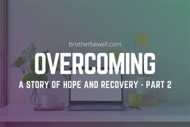 A Story Of Hope And Recovery