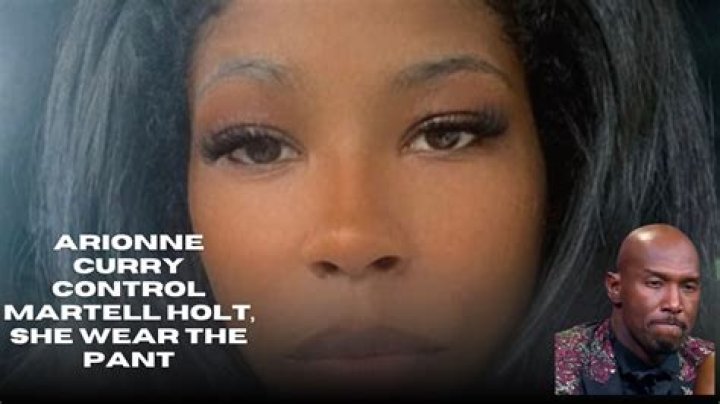 Arionne Curry | Untold Facts About Martell Holts Mistress