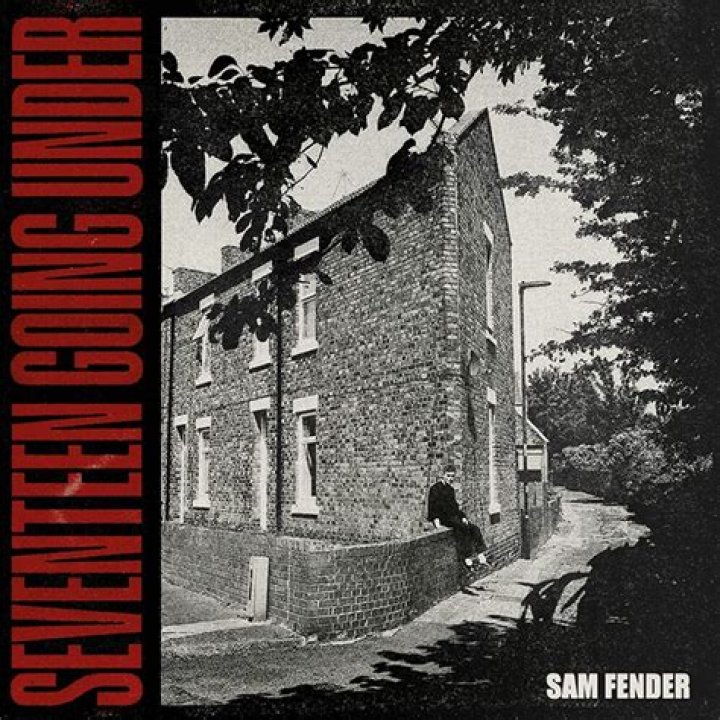 LYRICS: Sam Fender Seventeen Going Under